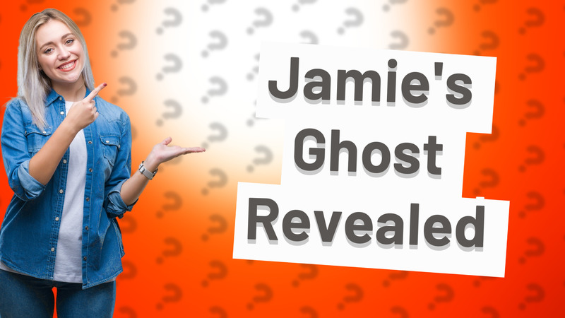 Jamie's Ghost Revealed