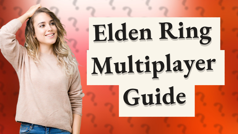 Elden Ring Multiplayer Guide