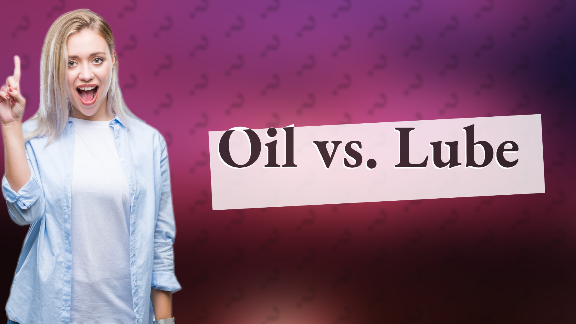 Oil vs. Lube