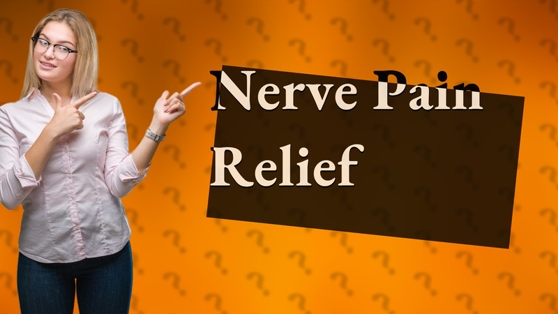 Nerve Pain Relief