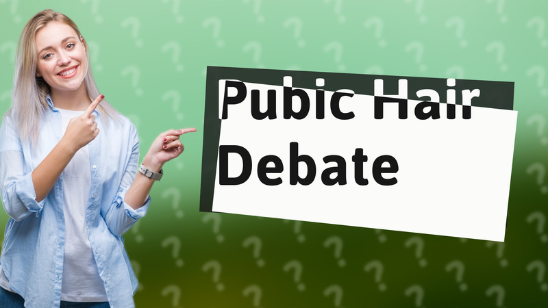 Pubic Hair Debate