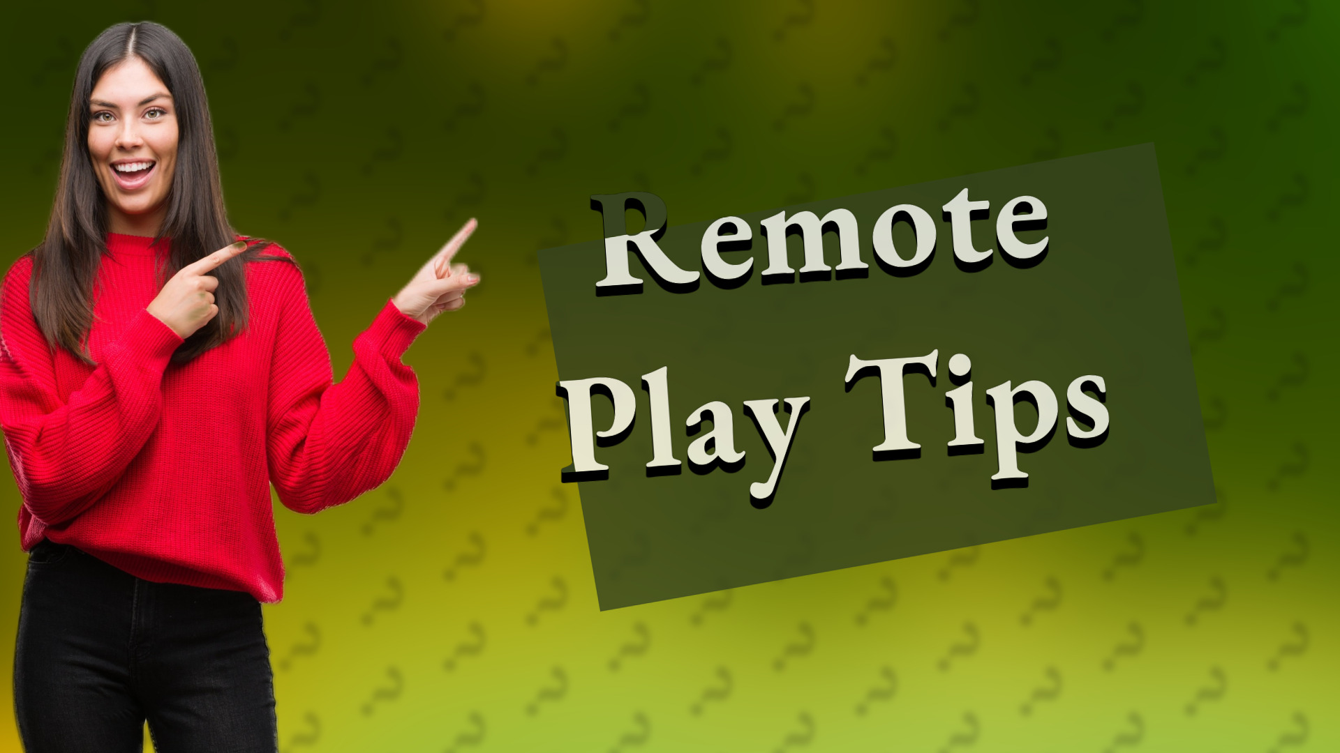 Remote Play Tips