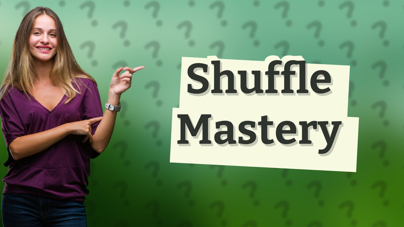 Shuffle Mastery