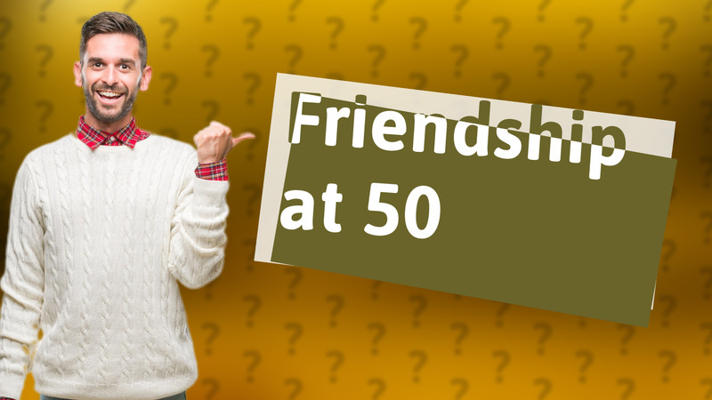 Friendship at 50