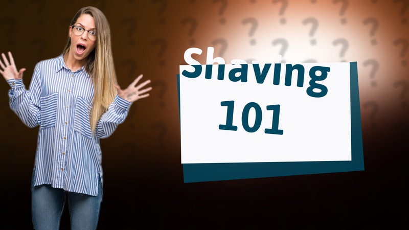 Shaving 101