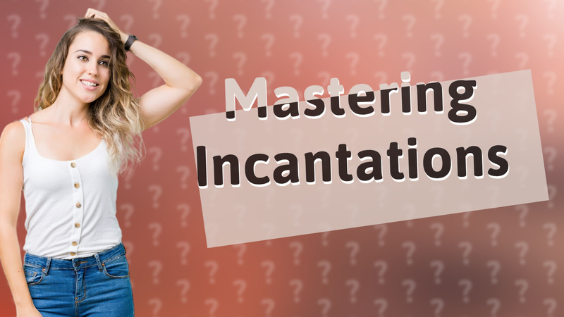 Mastering Incantations