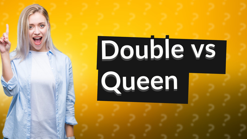 Double vs Queen