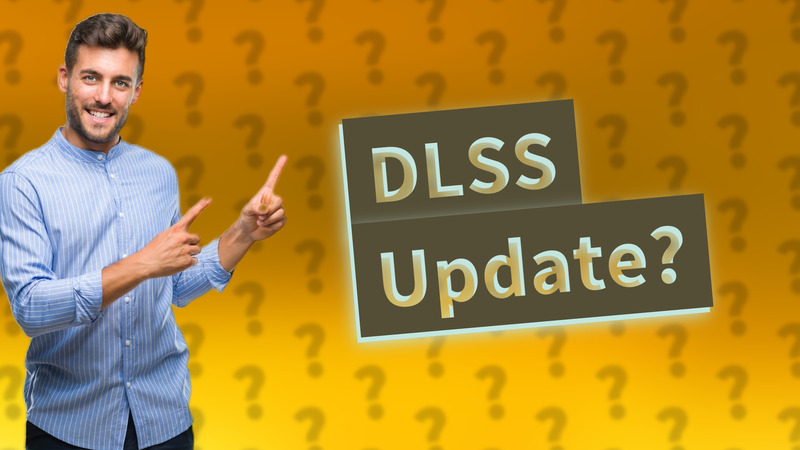 DLSS Update?