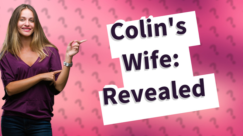 Colin's Wife: Revealed