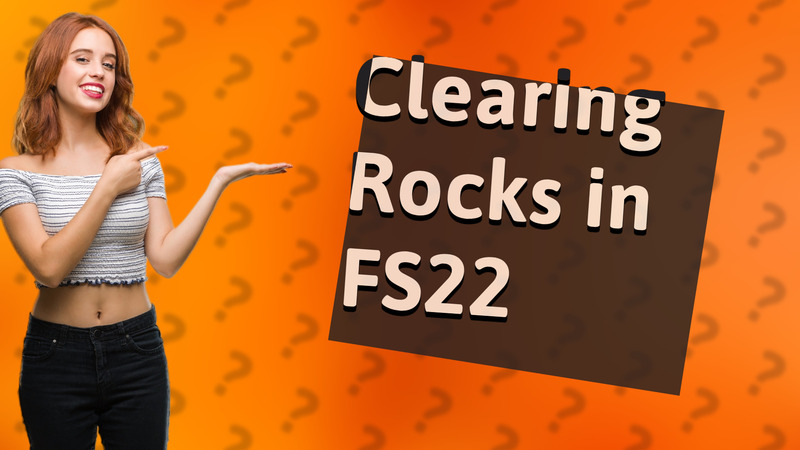 Clearing Rocks in FS22