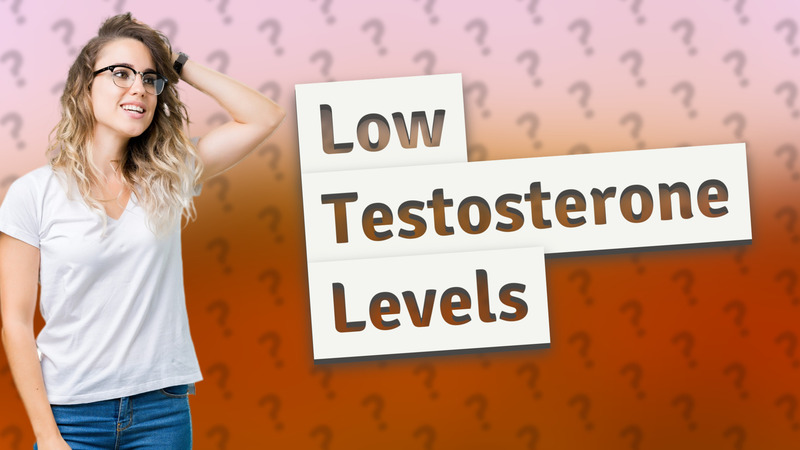 Low Testosterone Levels