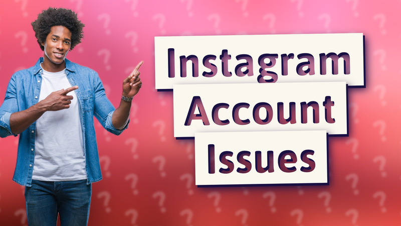Instagram Account Issues