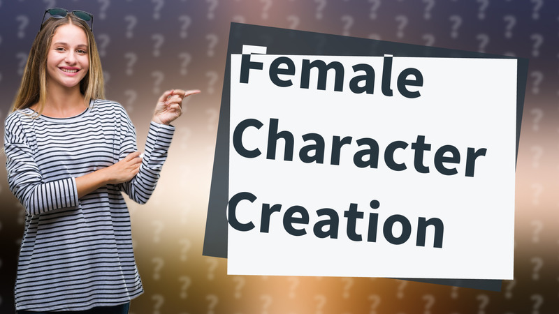Female Character Creation