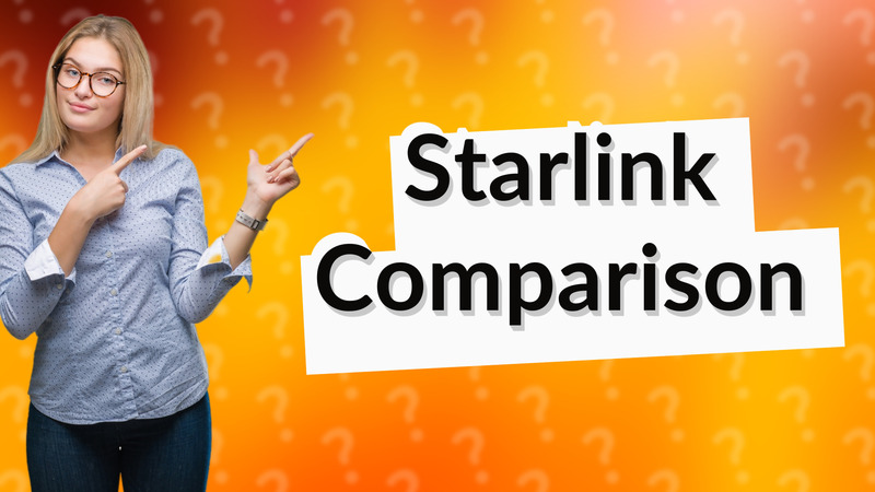 Starlink Comparison