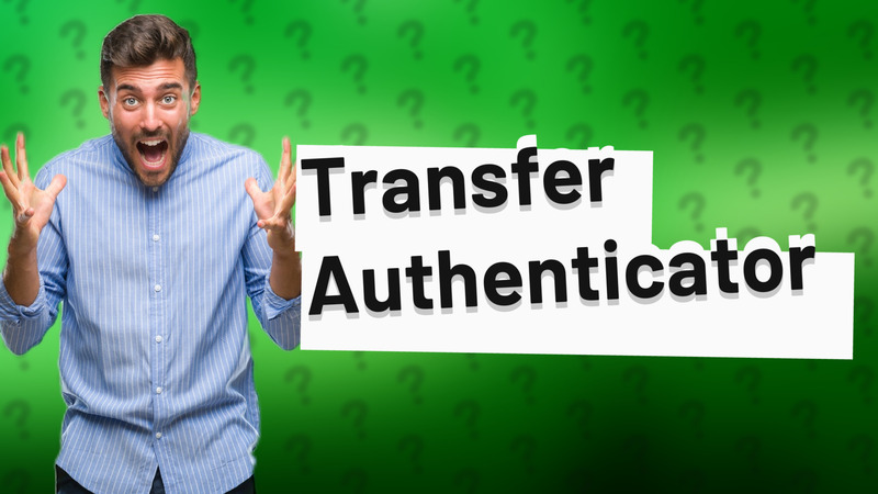Transfer Authenticator