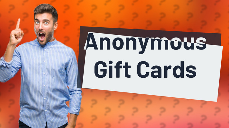 Anonymous Gift Cards