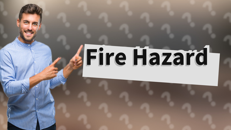 Fire Hazard