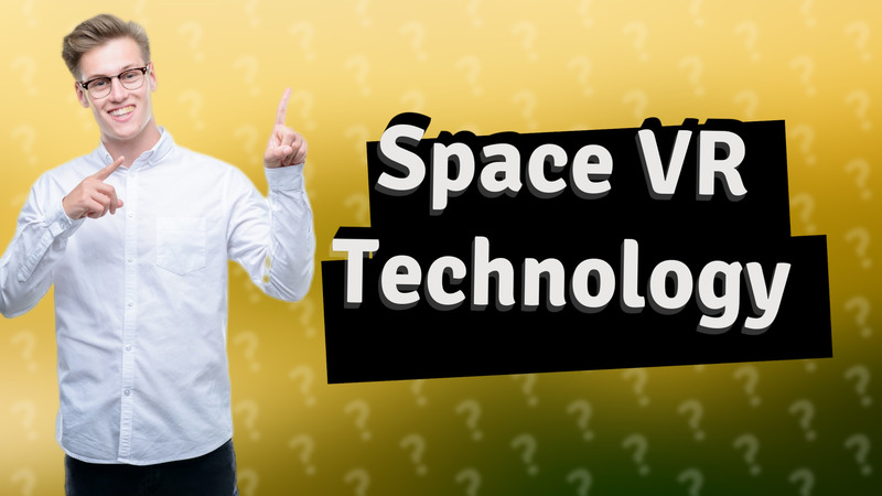 Space VR Technology