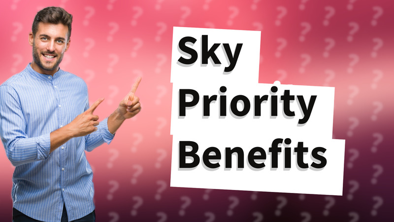 Sky Priority Benefits