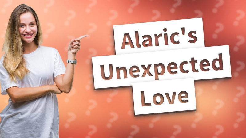 Alaric's Unexpected Love