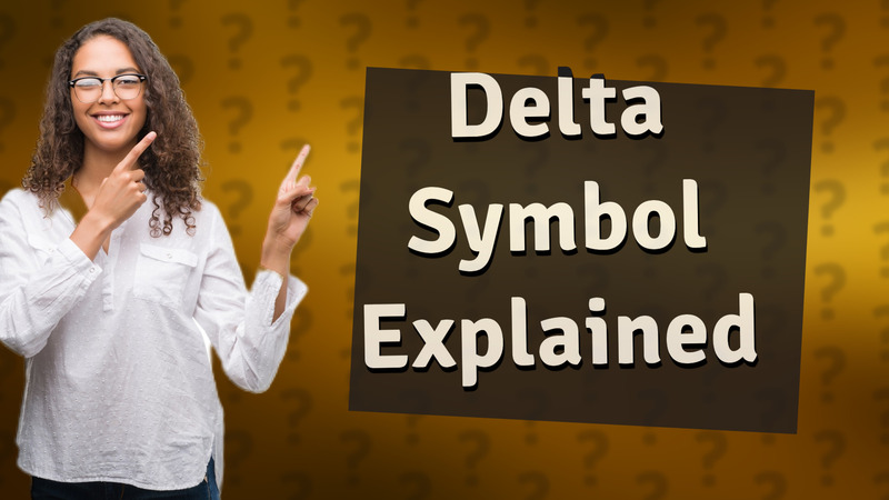 Delta Symbol Explained