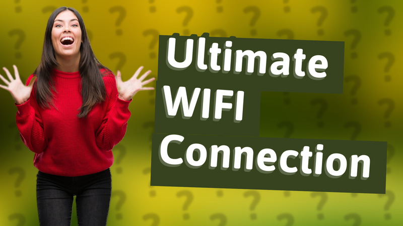 Ultimate WIFI Connection