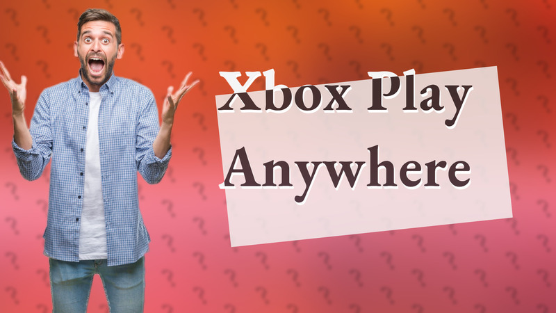 Xbox Play Anywhere