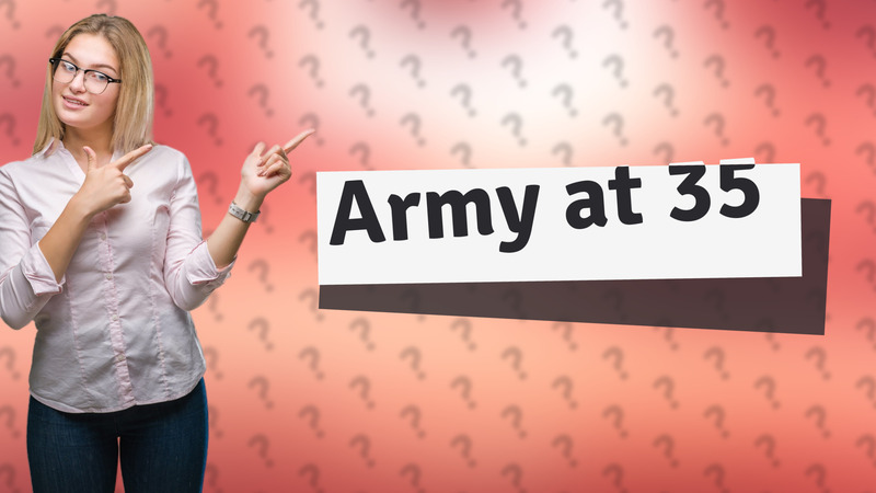 Army at 35