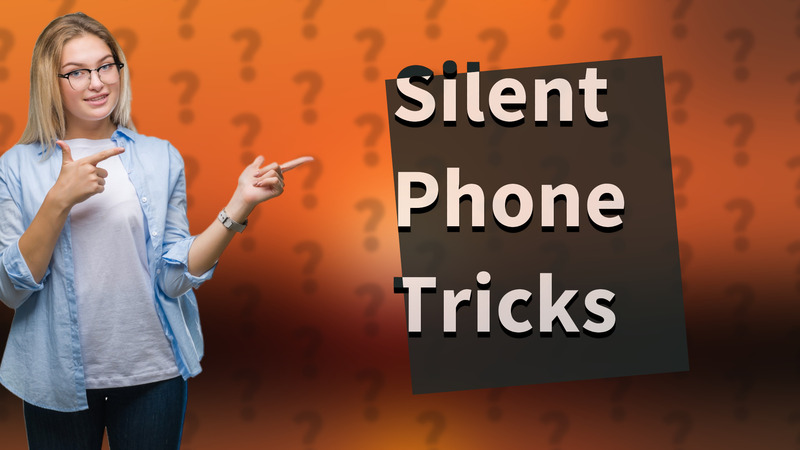 Silent Phone Tricks