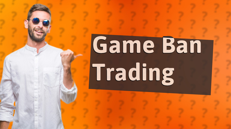 Game Ban Trading
