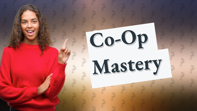 Co-Op Mastery