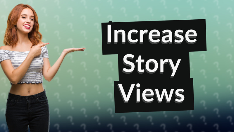 Increase Story Views