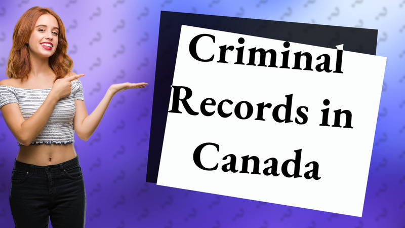 Criminal Records in Canada