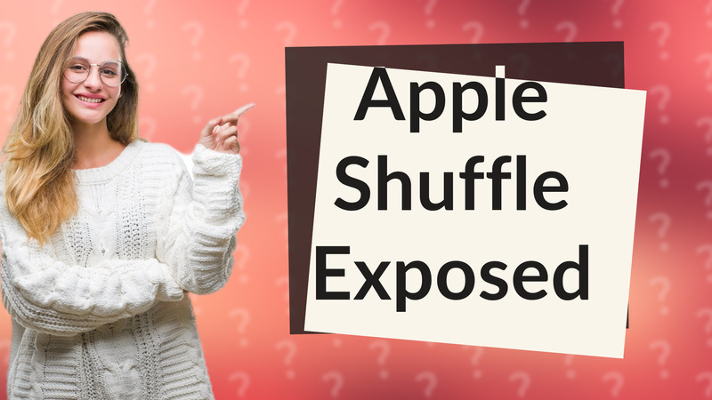 Apple Shuffle Exposed