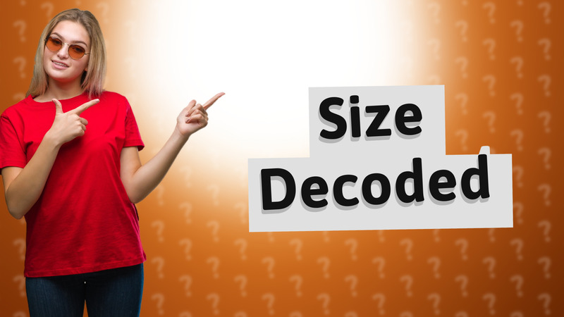 Size Decoded