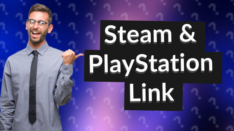 Steam & PlayStation Link