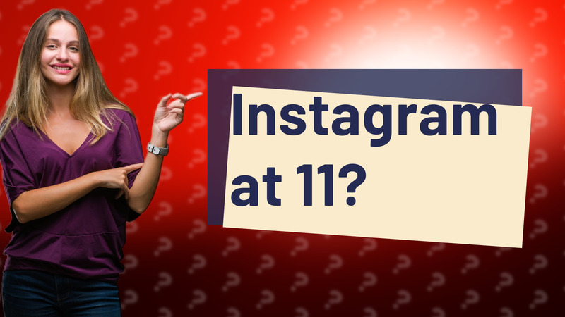 Instagram at 11?