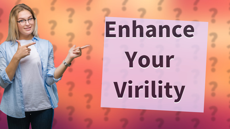 Enhance Your Virility