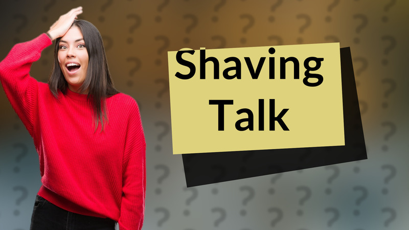 Shaving Talk