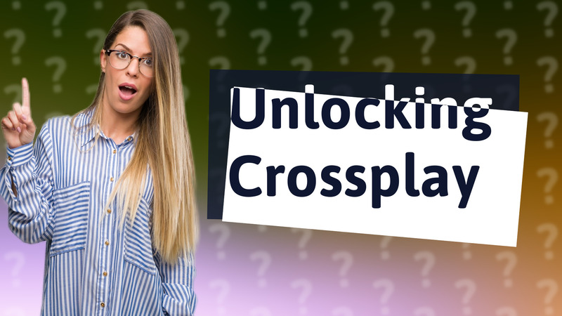 Unlocking Crossplay