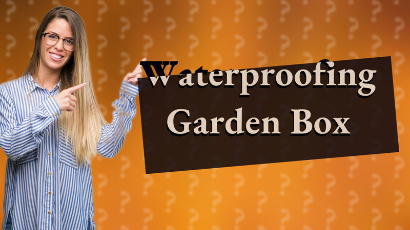 Waterproofing Garden Box