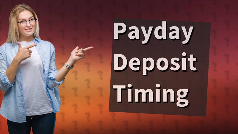 Payday Deposit Timing