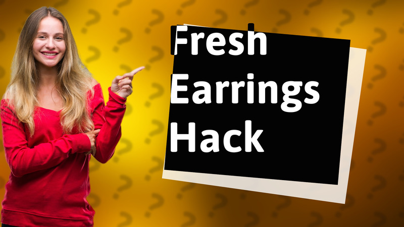 Fresh Earrings Hack