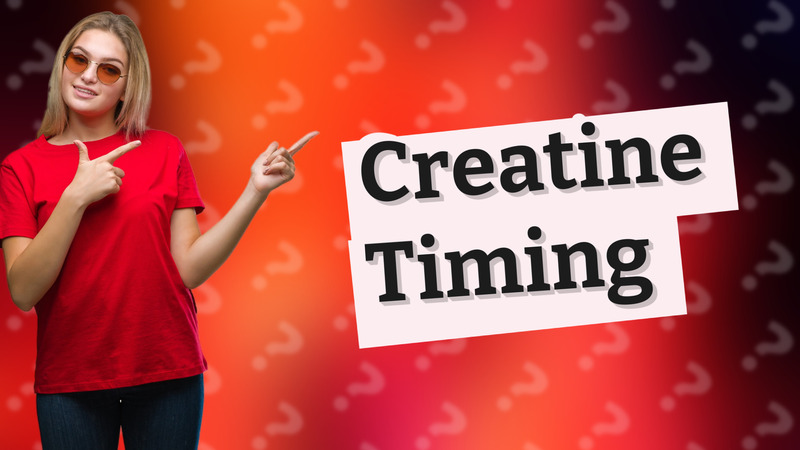 Creatine Timing