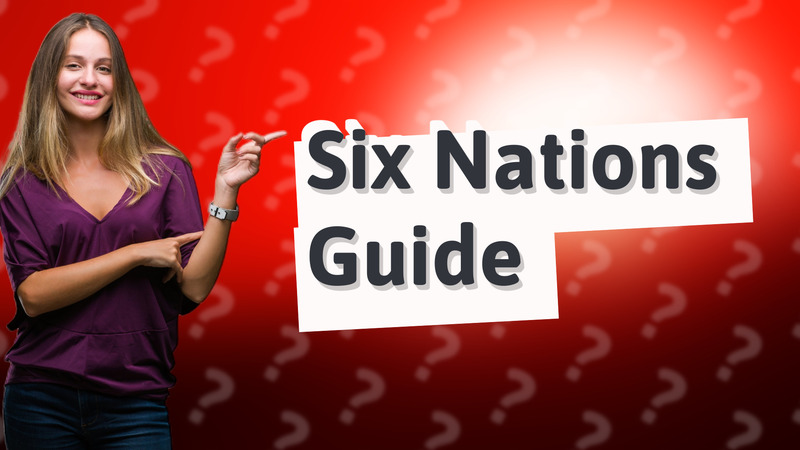 Six Nations Guide