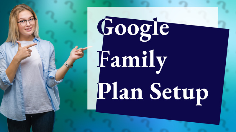 Google Family Plan Setup