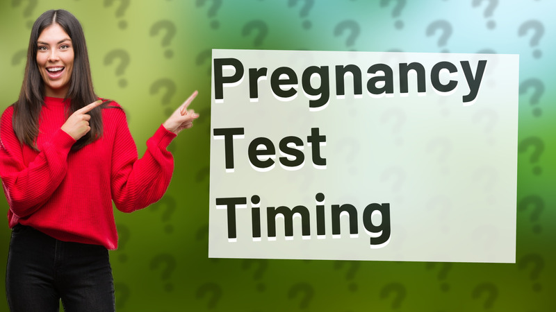 Pregnancy Test Timing