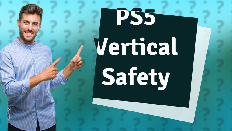 PS5 Vertical Safety