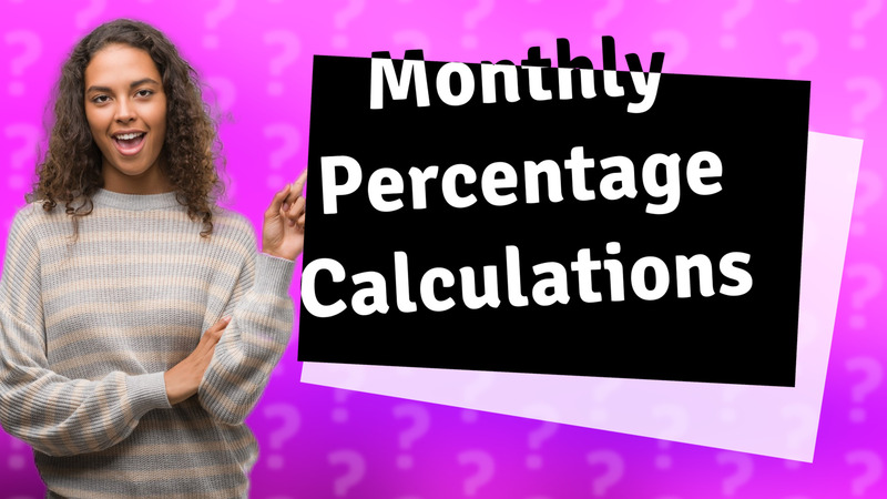 Monthly Percentage Calculations