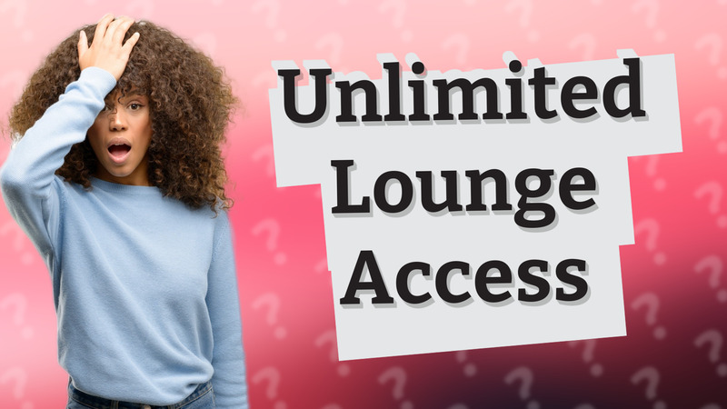 Unlimited Lounge Access